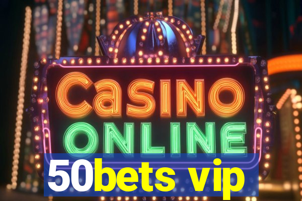 50bets vip